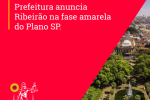 Prefeitura anuncia Ribeirão na fase amarela do Plano SP